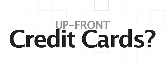 credit-cards taking credit cards up front